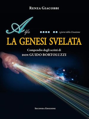 cover image of LA GENESI SVELATA--Compendio degli scritti di don GUIDO BORTOLUZZI